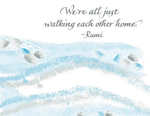 We're all just walking each other home. - Rumi